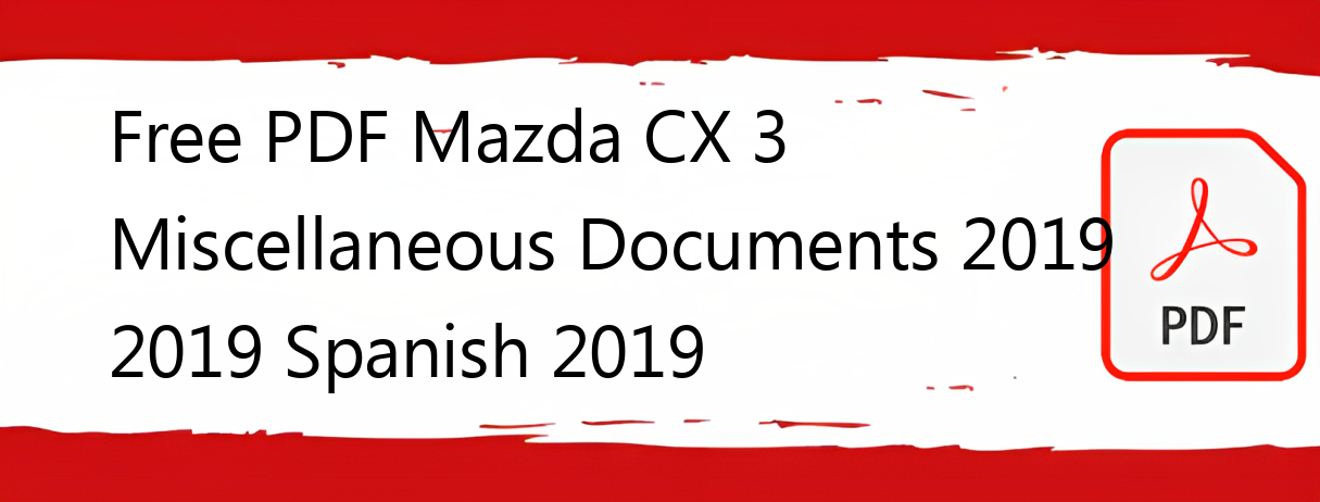 free-pdf-mazda-cx-3-miscellaneous-documents-2019-2019-spanish-2019